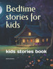Bedtime stories for kids: kids stories book