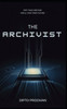 The Archivist: They Took Her Past. She'll Take Their Future.