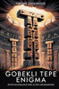 Gobekli Tepe Enigma: Entschlüsselung der alten Geheimnisse