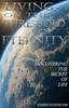 Living on the Threshold of Eternity: Discovering the Secret of Life