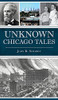 Unknown Chicago Tales - 9781540246998