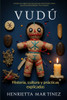Vudú: Historia, cultura y prácticas explicadas