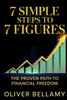 7 Simple Steps to 7 Figures: The Proven Path to Financial Freedom.
