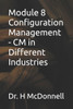 Module 8 Configuration Management - CM in Different Industries