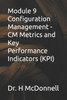 Module 9 Configuration Management - CM Metrics and Key Performance Indicators (KPI)