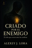 Criado Por El Enemigo: El niño que creció entre las sombras