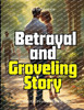 Betrayal and Groveling Story: A Cheating Grovel Romance Tale