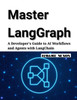 Master LangGraph: A Developer's Guide to AI Workflows and Agents with LangChain