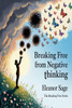Breaking Free from Negative Thinking