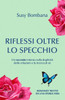 Riflessi oltre lo specchio