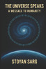The Universe Speaks: A Message for Humanity