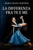 La Differenza Fra Te e Me