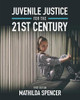 Juvenile Justice For The 21St Century