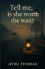 Tell me, is she worth the wait?