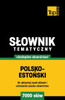 Polsko-estoński slownik tematyczny 7000 slów