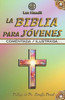 La Biblia para jóvenes: Versión comentada / ilustrada