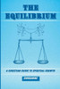 The Equilibrium: A Christian Guide To Spiritual Growth
