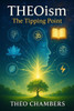 THEOism: The Tipping Point