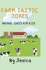 Farm Tastic Jokes: Animal Jokes For Kids