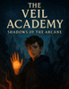 The Veil Academy: Shadows of the Arcane