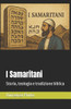 I Samaritani: Storia, teologia e tradizione biblica