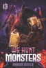 We Hunt Monsters 13