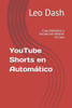 YouTube Shorts en Automático: Crea, Monetiza y Escala Sin Mostrar Tu Cara