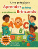 Aprender as letras e os números brincando: Livro pedagógico