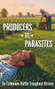 Producers vs Parasites: An Economic Battle Throughout History