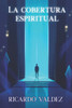La Cobertura Espiritual