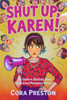 Shut Up, Karen!: My Guide to Shutting Down Unsolicited Menopause Advice