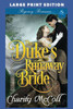 The Duke's Runaway Bride: Large Print Edition