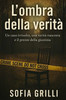 L'ombra della verità: Un caso irrisolto, una verità nascosta e il prezzo della giustizia
