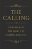 The Calling: Awaken. Rise. The world is waiting for you.