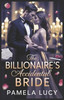 The Billionaire's Accidental Bride: One Forbidden Night, One Secret Pregnancy And a Contract That Changes Everything