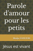 Parole d'amour pour les petits: Jésus est vivant