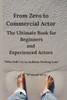 From Zero To Commercial Actor: For Beginners and experienced Actors: A Laugh at Yourself Actors Book, Gift for Beginners, Drama Students, Theatre teac