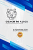 Coach to ALIGN: Building Empowered Teams Together