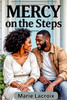 Mercy on the Steps: A Story of Second Chances and Sacred Love