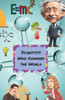 Scientists Who Changed the World: The Impact of Amazing Scientists and Their Inventions for Kids 7-14