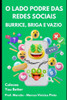 O Lado Podre Das Redes Sociais: Burrice, Briga E Vazio