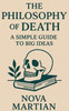 The Philosophy of Death: A Simple Guide to Big Ideas