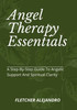 Angel Therapy Essentials: A Step-By-Step Guide To Angelic Support And Spiritual Clarity