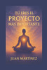 Tú Eres el Proyecto Más Importante