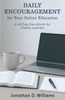 Daily Encouragement for Your Online Education: A 40-day Devotional for Online Learners