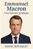 Emmanuel Macron: Une histoire politique