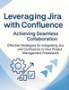 Leveraging Jira with Confluence: Achieving Seamless Collaboration: Effective Strategies for Integrating Jira and Confluence in Your Project Management