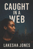 Caught in a Web: She trusted the wrong one.Now she's fighting to save herself.