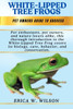 White-Lipped Tree Frogs: The Gentle Giant of the Rainforest: A Complete Guide to the World's Largest Tree Frog.