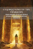 Celebrations of the Pharaohs: From Ancient Egyptian Temple Rituals to Modern Spiritual Journeys